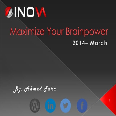 Maximize your Brainpower