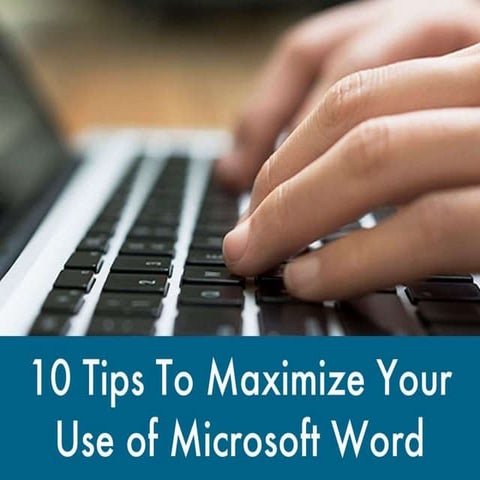 10 Tips To Maximize Your Use of Microsoft Word