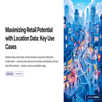 Maximizing Retail Potential with Location Data: Key Use Cases and ...