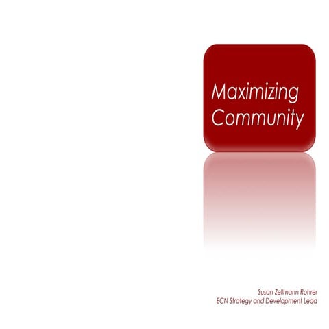 Maximizing community