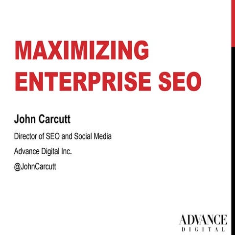 Maximizing Enterprise SEO from SMX East 2012