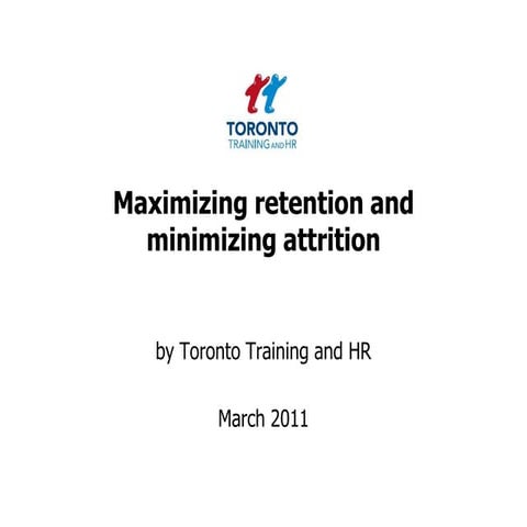 Maximizing retention and minimizing attrition March 2011