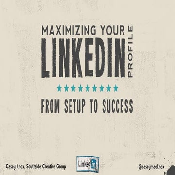 Maximizing your LinkedIn Profile: From Setup to Success 