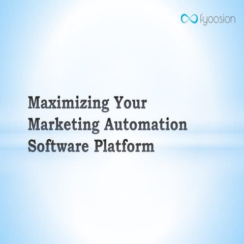Maximizing your marketing automation software platform