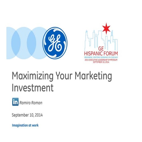 Maximizing your marketing investment   hf leadership symposium, chicago, il s...