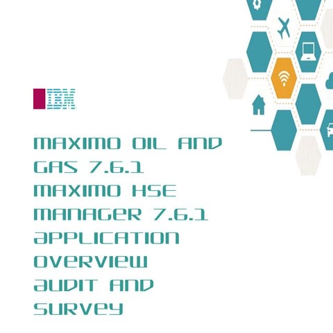 Maximo Oil and Gas 7.6.1 HSE: Audit & Survey Overview