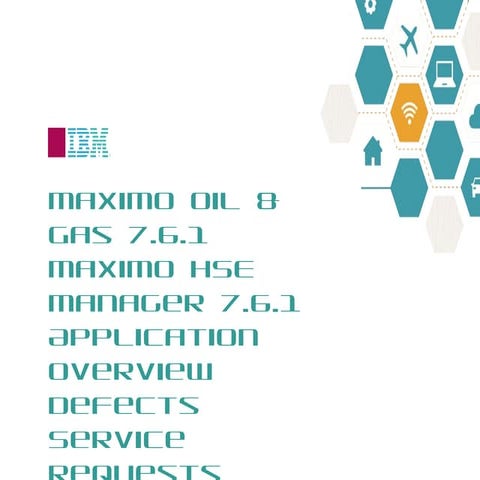 Maximo Oil and Gas 7.6.1 HSE: Defects & Service Requests | PPT