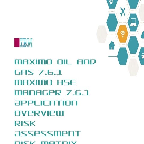 Maximo Oil and Gas 7.6.1 HSE: Risk Assessment Risk Matrix Overview