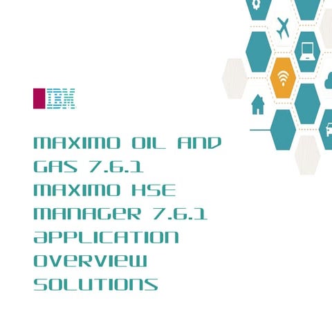  Maximo Oil and Gas 7.6.1 HSE: Solutions Overview
