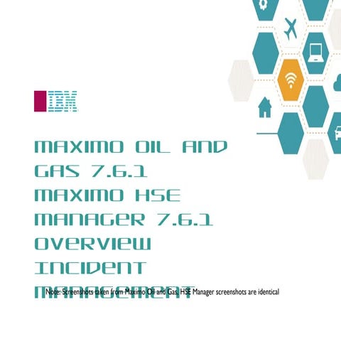 Maximo Oil and Gas 7.6.1 HSE: Incident Management overview