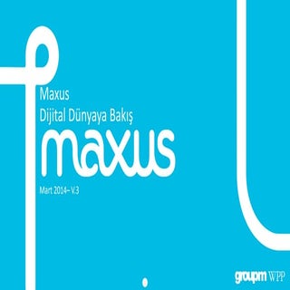 Maxus Dijital Dünyaya Bakış- Mart 2014