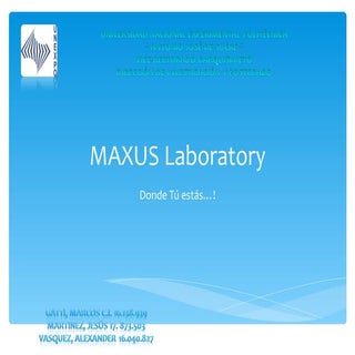Maxus laboratory