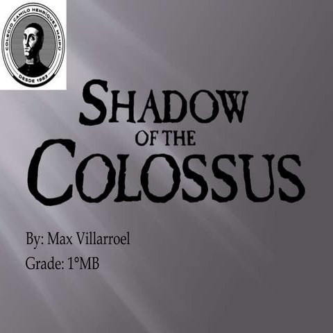 Review - shadow of the Colossus - Max Villaroel   1º Medio B
