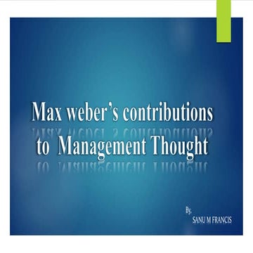 Max weber’s contributions to  management thought 
