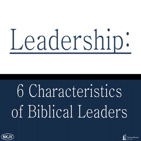 6 Characteristics of Biblical Leaders