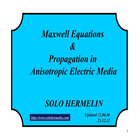Maxwell equations and propagation in anisotropic media