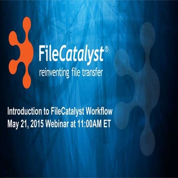 Introducing FileCatalyst Workflow