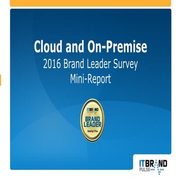 2016 Cloud vs. On Premise Brand Leader Survey Report