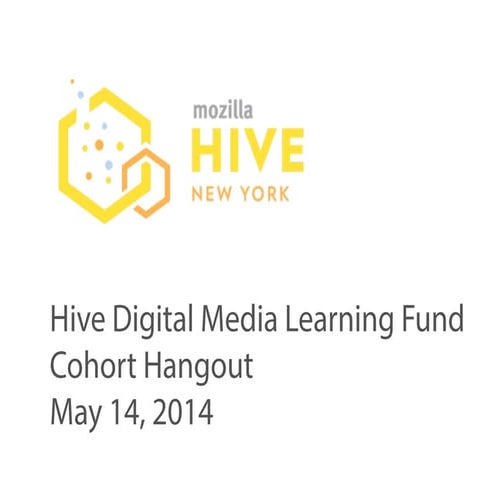 May 14, 2014 Hive NYC Cohort Hangout