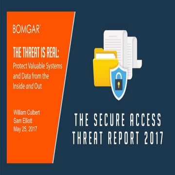 The Threat is Real: Protect Valuable Systems and Data from the Inside and Out