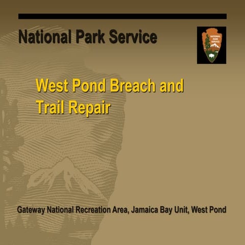 May 5 2016 NPS presentation-update on west pond breach repairs