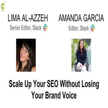 Conductor C3 2019 - Scale Up Your SEO Without Losing Your Brand Voice by Slack