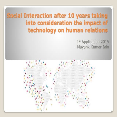 How do you imagine social Interaction within 10 years, taking into considerat...