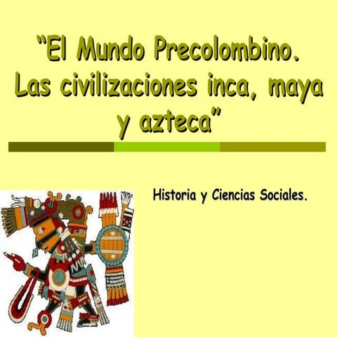 maya y aztecas el mundo precolombino las civilizaciones inca | PPT