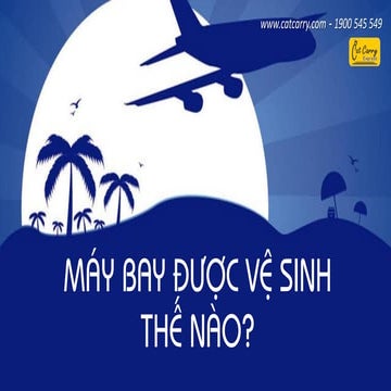 Máy bay được vệ sinh thế nào?