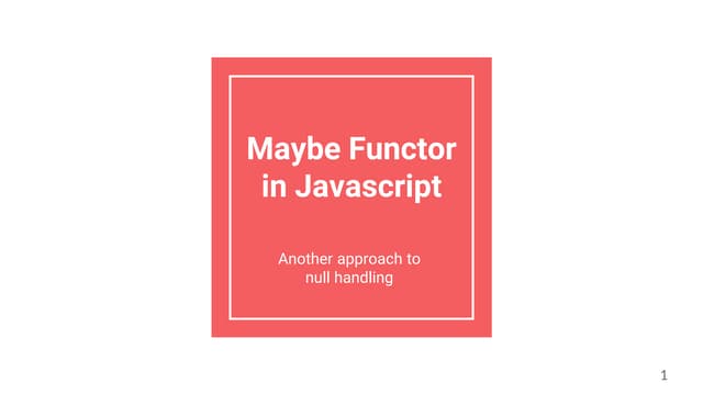 Grokking TechTalk #16: Maybe functor in javascript