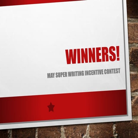 May Super Writing Incentive Contest Winners!