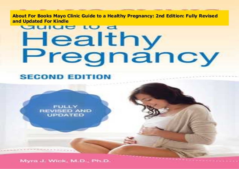 Mayo Clinic Guide to a Healthy Pregnancy 2nd Edition Fully Revise…