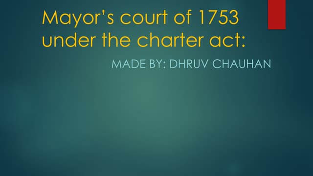 Mayor s court of 1753 under the charter act pptx Mayor s court of 1753 under the charter act pptx
