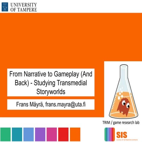 "From Narrative to Gameplay (And Back) - Studying Transmedial Storyworlds"