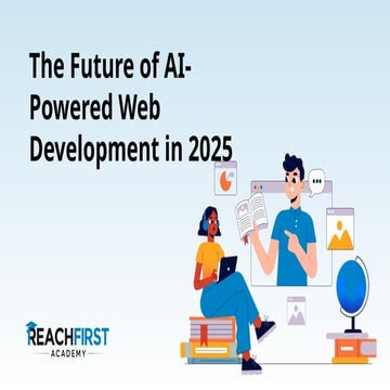 The Future of AI-Powered Web Development in 2025.