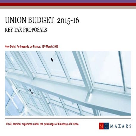 Mazars - India Budget (Presentation at IFCCI event on 12 March 2015)