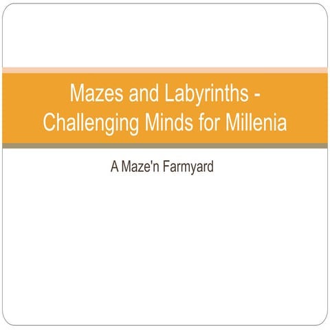 Mazes and Labyrinths - Challenging Minds for Millenia