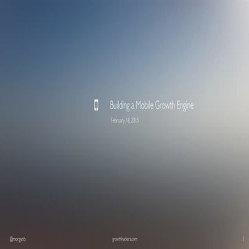 Mobile Growth Hacking - How to Grow Your Mobile App