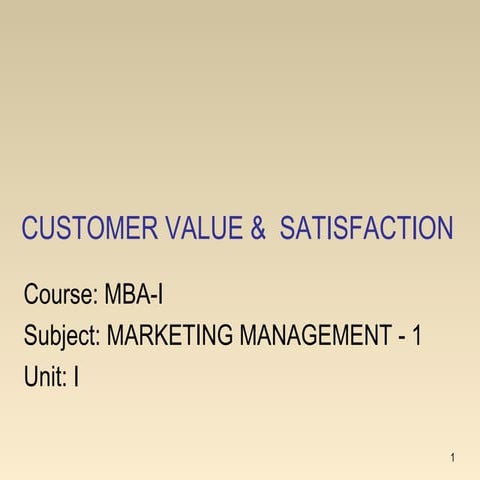 Mba i mm-1 u-1.2 customer value & satisfaction | PPT