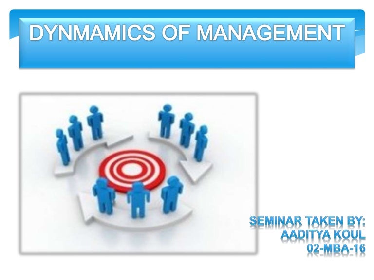 Dynamics/Functions of management