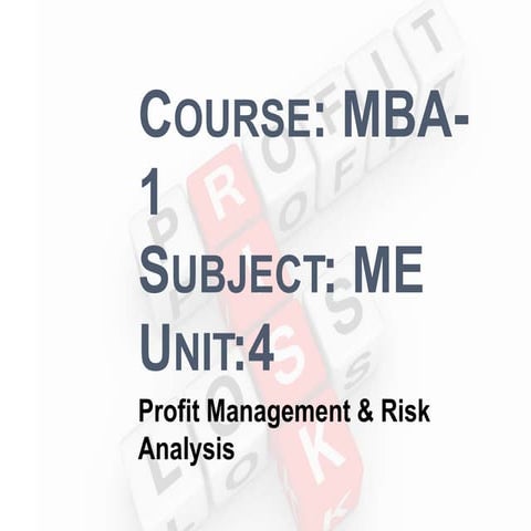 Mba 1 me u 4  profit management & risk analysis