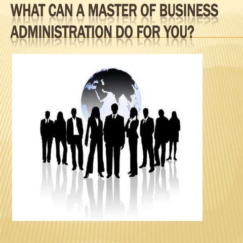 What Can a Master Of Business Administration Do For You?