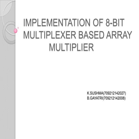 Mux based array mul ppt