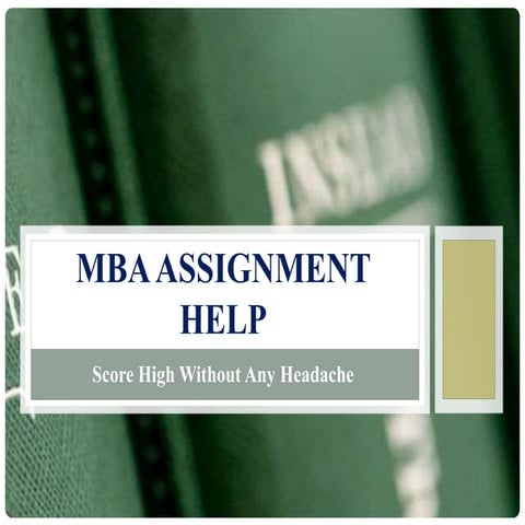 MBA Assignment Help - Score High Without Any Headache