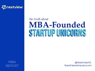 The Truth About MBA-Founded Startup Unicorns