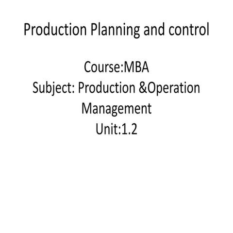 Mba ii pmom_unit-1.2 production planning & control a