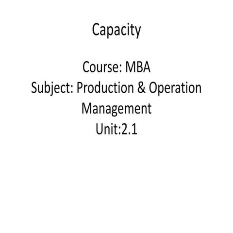 Mba ii pmom_unit-2.1 capacity a