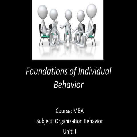 Mba i  ob  u 1.2 foundation of individual behavior