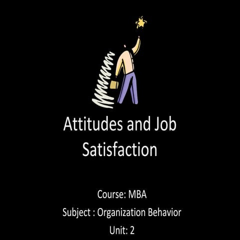 Mba i  ob  u 2.1 attitudes and job satisfaction