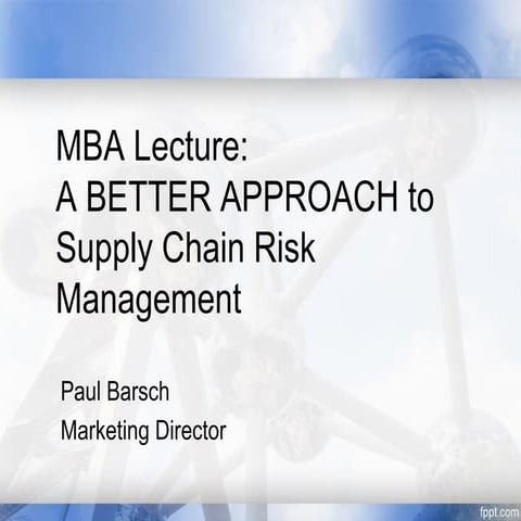 MBA Lecture: Supply Chain Risk Management